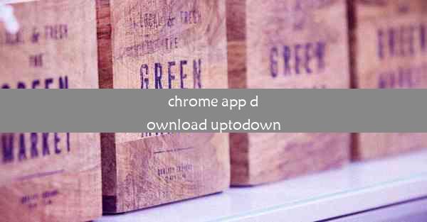 chrome app download uptodown